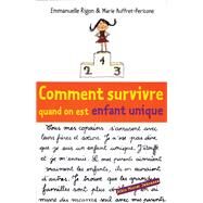Comment survivre quand on est enfant unique by Emmanuelle Rigon; Marie Auffret-Pericone, 9782226170316
