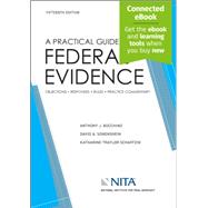 A Practical Guide to Federal Evidence Objections, Responses, Rules, and Practical Commentary [Connected eBook] by Bocchino, Anthony J.; Sonenshein, David A.; Schaffzin, Katharine Traylor, 9798886690316