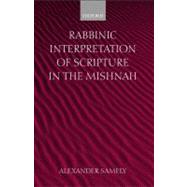 Rabbinic Interpretation of Scripture in the Mishnah by Samely, Alexander, 9780198270317