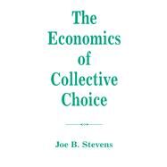 The Economics of Collective Choice by Stevens, Joe B, 9780367320317