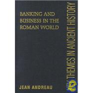 Banking and Business in the Roman World by Jean Andreau , Translated by Janet Lloyd, 9780521380317