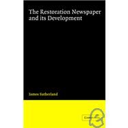 The Restoration Newspaper and Its Development by James Sutherland, 9780521520317