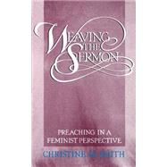 Weaving the Sermon by Smith, Christine M., 9780664250317