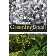 Greening Brazil by Hochstetler, Kathryn; Keck, Margaret E., 9780822340317