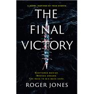 The Final Victory by Jones, Roger, 9780825310317
