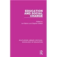 Education and Social Change by Barton; Len, 9781138220317