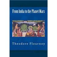From India to the Planet Mars by Flournoy, Theodore, 9781500320317