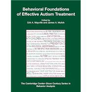 Behavioral Foundations of Effective Autism Treatment by Erik A. Mayville; James A. Mulick, 9781597380317