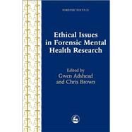 Ethical Issues in Forensic Mental Health Research by Adshead, Gwen, 9781843100317