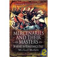 Mercenaries and Their Masters by Mallett, Michael, 9781848840317