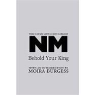 Behold Your King by Mitchison, Naomi; Burgess, Moira, 9781849210317