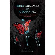 Three Messages and a Warning by Mayo, Eduardo Jimenez; Brown, Chris N.; Sterling, Bruce, 9781931520317