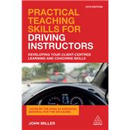 Practical Teaching Skills for Driving Instructors by Miller, John; McCormack, Susan (CON), 9780749480318