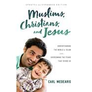 Muslims, Christians, and Jesus by Medearis, Carl, 9780764230318