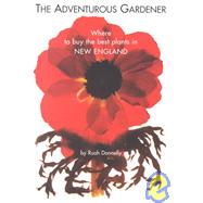 The Adventurous Gardener by Donnelly, Ruah, 9780967730318
