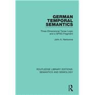 German Temporal Semantics: Three-Dimensional Tense Logic and a GPSG Fragment by Nerbonne; John A., 9781138690318
