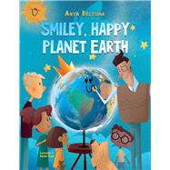 Smiley, Happy Planet Earth by Beltsina, Anya; Yolkina, Kristina, 9781667800318