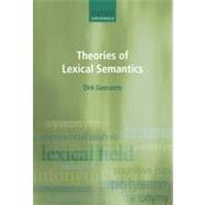 Theories of Lexical Semantics by Geeraerts, Dirk, 9780198700319