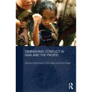 Diminishing Conflicts in Asia and the Pacific: Why Some Subside and Others Dont by Aspinall; Edward, 9780415670319