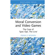 Moral Conversion and Video Games by Frank G. Bosman, 9781040570319