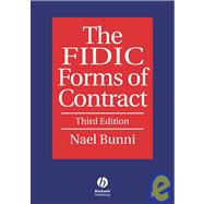 The FIDIC Forms of Contract by Bunni, Nael G., 9781405120319
