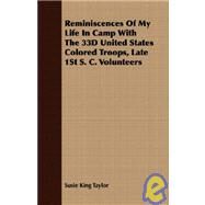 Reminiscences Of My Life In Camp With The 33D United States Colored Troops, Late 1St S. C. Volunteers by Taylor, Susie King, 9781408640319