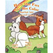 How the Fox Got His Color by Crouch, Adele Marie; Gibbs, Megan; Pokhrel, Richa, 9781507710319