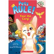 Fear the Corgi: A Branches Book (Pets Rule! #10) by Tan, Susan; Wei, Wendy Tan Shiau, 9781546180319