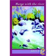 Merge With the River by Downs, James, 9780971400320