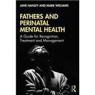 Fathers and Perinatal Mental Health by Hanley, Jane; Williams, Mark, 9781138330320