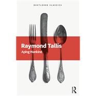 Aping Mankind by Tallis; Raymond, 9781138640320
