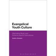 Evangelical Youth Culture by Abraham, Ibrahim, 9781350020320