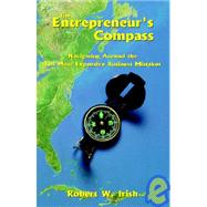 The Entrepreneur's Compass by Irish, Robert W., 9781413480320