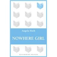 Nowhere Girl by Huth, Angela, 9781448200320