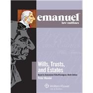 Emanuel Law Outlines for Wills, Trusts, and Estates Keyed to Dukeminier and Sitkoff by Wendel, Peter, 9781454830320