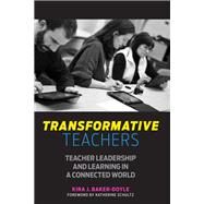 Transformative Teachers by Baker-doyle, Kira J.; Schultz, Katherine, 9781682530320