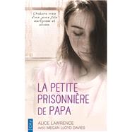 La petite prisonnire de papa by Alice Lawrence; Megan Lloyd Davies, 9782824610320