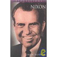 Nixon by Morgan, Iwan W., 9780340760321
