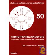 Hydrotreating Catalysts - Preparation, Characterization and Performance : Proceedings of the Annual International AlChE Meeting, Washington, DC, Nov. 27 to Dec. 2, 1988 by Occelli, Mario L.; Anthony, R. G., 9780444880321