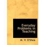 Everyday Problems in Teaching by O'Shea, M. V., 9780559030321