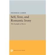 Self, Text, and Romantic Irony by Garber, Frederick, 9780691600321