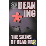 The Skins of Dead Men by Ing, Dean, 9780812540321