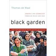 Black Garden by De Waal, Thomas, 9780814760321