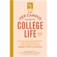 The Her Campus Guide to College Life by Lewis, Stephanie Kaplan; Wang, Annie Chandler; Western, Windsor Hanger, 9781507210321