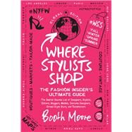 Where Stylists Shop by Moore, Booth, 9781682450321