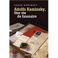 Adolfo Kaminsky, une vie de faussaire by Sarah Kaminsky, 9782702140321