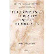 The Experience of Beauty in the Middle Ages by Carruthers, Mary, 9780199590322