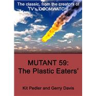Mutant 59: The Plastic Eater by Pedler, Kit, 9780285620322