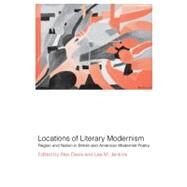 Locations of Literary Modernism: Region and Nation in British and American Modernist Poetry by Edited by Alex Davis , Lee M. Jenkins, 9780521780322