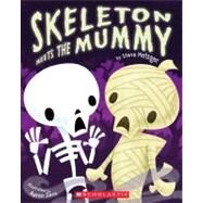 Skeleton Meets the Mummy by Metzger, Steve; Zenz, Aaron, 9780545230322
